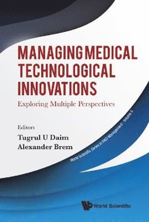 bokomslag Managing Medical Technological Innovations: Exploring Multiple Perspectives