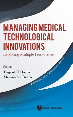 Managing Medical Technological Innovations: Exploring Multiple Perspectives 1