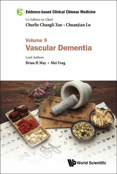 Brian H May, Mei Feng - EVIDENCE-BASED CLINICAL CHINESE MEDICINE - VOLUME 9: VASCULAR DEMENTIA, Inbunden