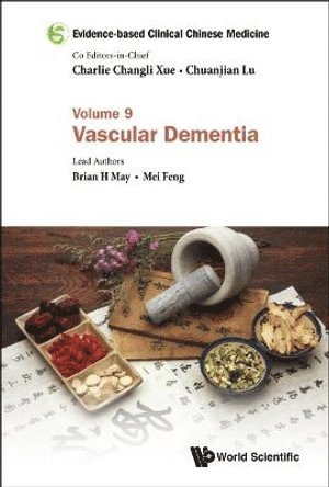 Brian H May, Mei Feng, Australia) May, Brian H (Rmit Univ, China) Feng, Mei (Guangdong Provincial Hospital Of Chinese Medicine, MAY BRIAN H, May Brian H - Evidence-based Clinical Chinese Medicine - Volume 9: Vascular Dementia, Inbunden