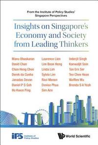 bokomslag Insights On Singapore's Economy And Society From Leading Thinkers: From The Institute Of Policy Studies' Singapore Perspectives