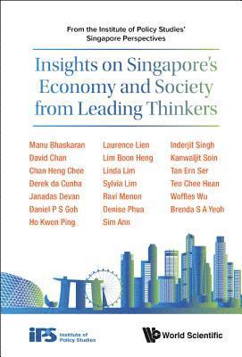 Insights On Singapore's Economy And Society From Leading Thinkers: From The Institute Of Policy Studies' Singapore Perspectives 1