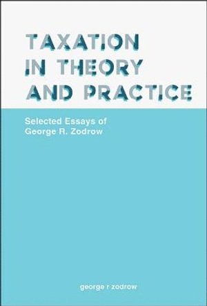 bokomslag Taxation In Theory And Practice: Selected Essays Of George R. Zodrow