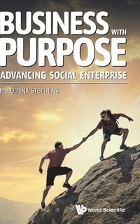bokomslag Business With Purpose: Advancing Social Enterprise
