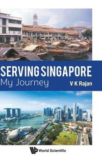 bokomslag Serving Singapore: My Journey