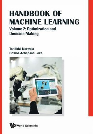 Handbook Of Machine Learning - Volume 2: Optimization And Decision Making 1