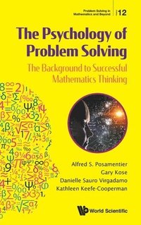 bokomslag Psychology Of Problem Solving, The: The Background To Successful Mathematics Thinking