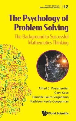 Psychology Of Problem Solving, The: The Background To Successful Mathematics Thinking 1