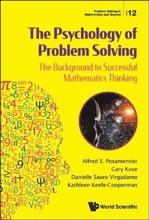 Psychology Of Problem Solving, The: The Background To Successful Mathematics Thinking 1