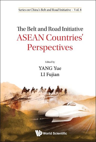 Yang Yue, Yue Yang, Fujian Li - BELT AND ROAD INITIATIVE, THE: ASEAN COUNTRIES' PERSPECTIVES, Inbunden