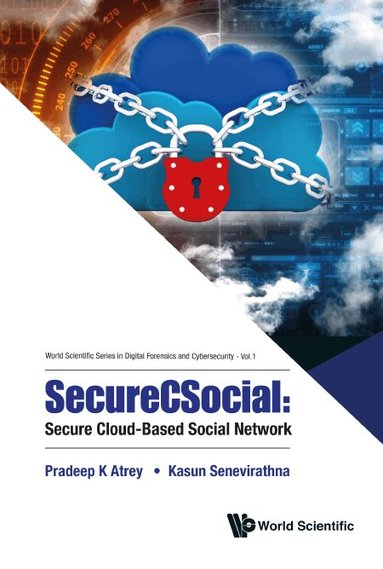 Pradeep K Atrey, Kasun Senevirathna - SECURECSOCIAL: SECURE CLOUD-BASED SOCIAL NETWORK, Inbunden
