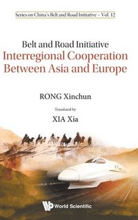 bokomslag Belt And Road Initiative: Interregional Cooperation Between Asia And Europe