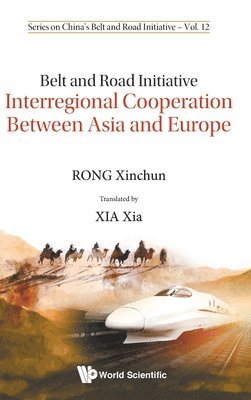 bokomslag Belt And Road Initiative: Interregional Cooperation Between Asia And Europe