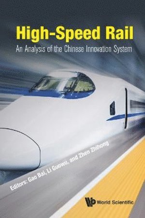 High-speed Rail: An Analysis Of The Chinese Innovation System