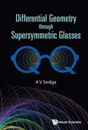 bokomslag Differential Geometry Through Supersymmetric Glasses