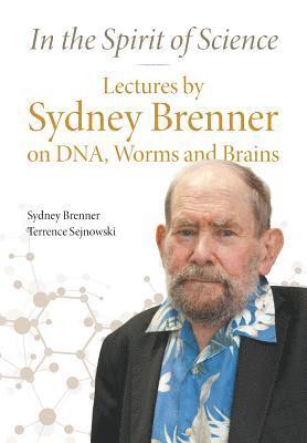 bokomslag In The Spirit Of Science: Lectures By Sydney Brenner On Dna, Worms And Brains