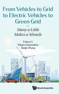 bokomslag From Vehicles To Grid To Electric Vehicles To Green Grid: Many A Little Makes A Miracle