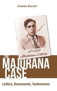 bokomslag Majorana Case, The: Letters, Documents, Testimonies