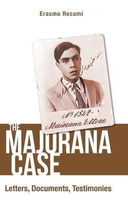 bokomslag Majorana Case, The: Letters, Documents, Testimonies