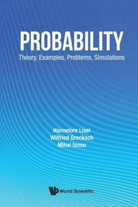 bokomslag Probability: Theory, Examples, Problems, Simulations