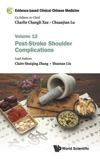 bokomslag Evidence-based Clinical Chinese Medicine - Volume 12: Post-stroke Shoulder Complications
