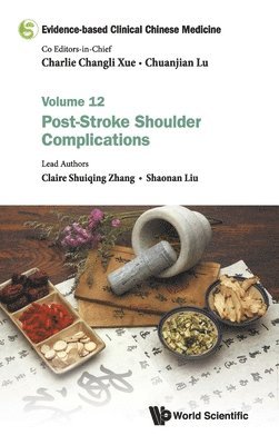 Evidence-based Clinical Chinese Medicine - Volume 12: Post-stroke Shoulder Complications 1