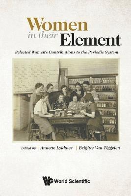 Women In Their Element: Selected Women's Contributions To The Periodic System 1