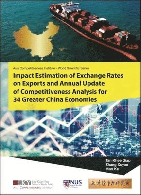 Impact Estimation Of Exchange Rates On Exports And Annual Update Of Competitiveness Analysis For 34 Greater China Economies 1