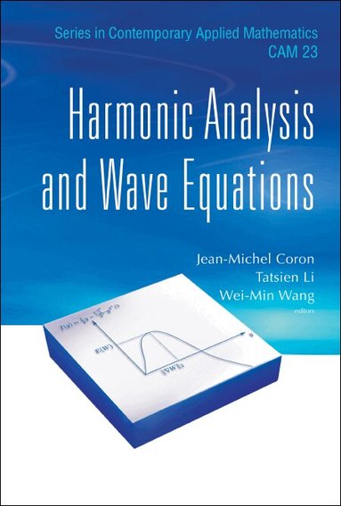 CORON JEAN-MICHEL, Jean-Michel Coron, Tatsien Li, Wei-Min Wang - HARMONIC ANALYSIS AND WAVE EQUATIONS, Inbunden
