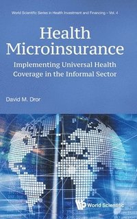 bokomslag Health Microinsurance: Implementing Universal Health Coverage In The Informal Sector