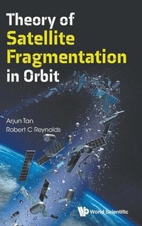 bokomslag Theory Of Satellite Fragmentation In Orbit