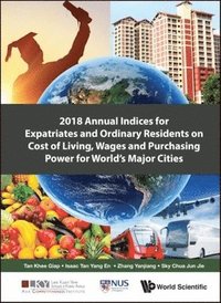 bokomslag 2018 Annual Indices For Expatriates And Ordinary Residents On Cost Of Living, Wages And Purchasing Power For World's Major Cities