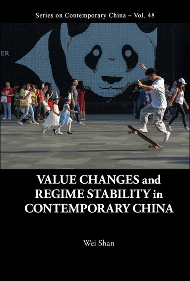 Wei Shan - VALUE CHANGES AND REGIME STABILITY IN CONTEMPORARY CHINA, Inbunden