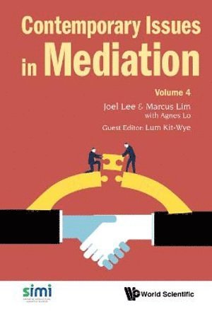LEE JOEL, Lee Joel, Joel Lee, Marcus Lim, Singapore) Lee, Joel (Singapore International Mediation Institute, Singapore & National University Of Singapore, Singapore) Lim, Marcus (Lupl - Contemporary Issues In Mediation - Volume 4, Inbunden