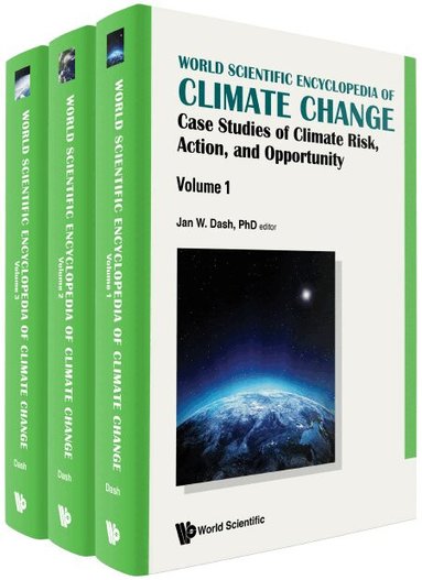DASH JAN W, Jan W. Dash - WORLD SCIENTIFIC ENCYCLOPEDIA OF CLIMATE CHANGE: CASE STUDIES OF CLIMATE RISK, ACTION, AND OPPORTUNITY (IN 3 VOLUMES), Inbunden