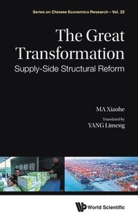 bokomslag Great Transformation, The: Supply-side Structural Reform