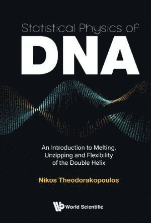 bokomslag Statistical Physics Of Dna: An Introduction To Melting, Unzipping And Flexibility Of The Double Helix