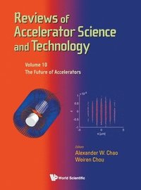 bokomslag Reviews Of Accelerator Science And Technology - Volume 10: The Future Of Accelerators