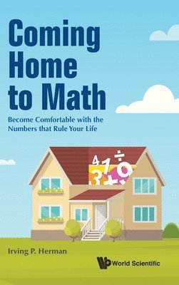 bokomslag Coming Home To Math: Become Comfortable With The Numbers That Rule Your Life