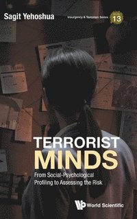 bokomslag Terrorist Minds: From Social-psychological Profiling To Assessing The Risk