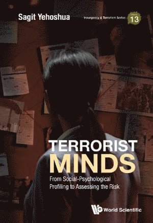 Terrorist Minds: From Social-psychological Profiling To Assessing The Risk 1