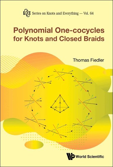 Thomas Fiedler - POLYNOMIAL ONE-COCYCLES FOR KNOTS AND CLOSED BRAIDS, Inbunden