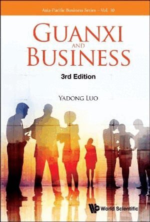 Yadong Luo - GUANXI AND BUSINESS (THIRD EDITION), Inbunden