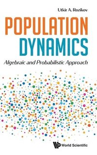 bokomslag Population Dynamics: Algebraic And Probabilistic Approach