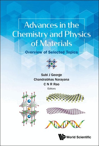 George Subi J, Subi J George, Chandrabhas Narayana, C N R Rao - ADVANCES IN THE CHEMISTRY AND PHYSICS OF MATERIALS: OVERVIEW OF SELECTED TOPICS, Inbunden