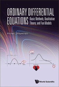 bokomslag Ordinary Differential Equations: Basic Methods, Qualitative Theory, And Fun Models