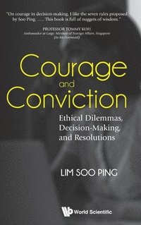 bokomslag Courage And Conviction: Ethical Dilemmas, Decision-making, And Resolutions