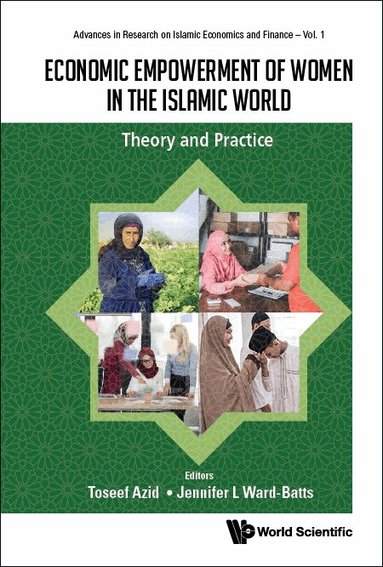 Azid Toseef, Toseef Azid, Jennifer L Ward-Batts - ECONOMIC EMPOWERMENT OF WOMEN IN THE ISLAMIC WORLD: THEORY AND PRACTICE, Inbunden