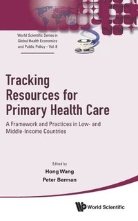 bokomslag Tracking Resources For Primary Health Care: A Framework And Practices In Low- And Middle-income Countries