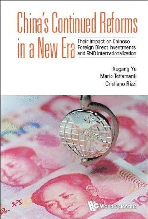 bokomslag China's Continued Reforms In A New Era: Their Impact On Chinese Foreign Direct Investments And Rmb Internationalization